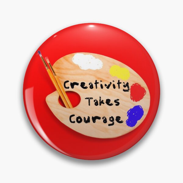 Item preview, Creativity Takes Courage designed and sold by artistoutfitter.
