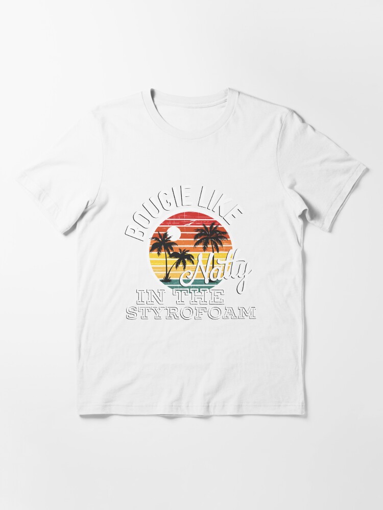 Bougie Like Natty In The Styrofoam Country Music Fancy Like Lyrics T Shirt By Spartan 23 Redbubble