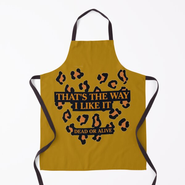 Item preview, DEAD OR ALIVE - THAT'S THE WAY I LIKE IT designed and sold by nobigdeal336.