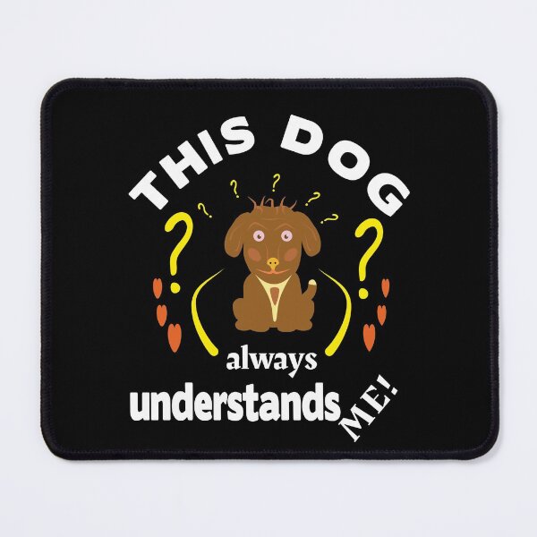 Item preview, This dog understands and does what he wants. designed and sold by Bodino.