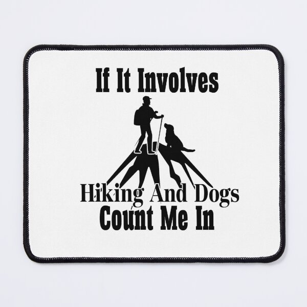 Item preview, if it involves hiking and dogs count me in  designed and sold by jamwind.