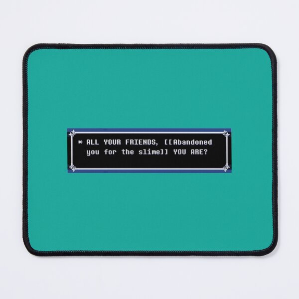 Item preview, Spamton quote - ALL YOUR FRIENDS [[Abandoned you for the slime]] YOU ARE   designed and sold by mumdropshop.