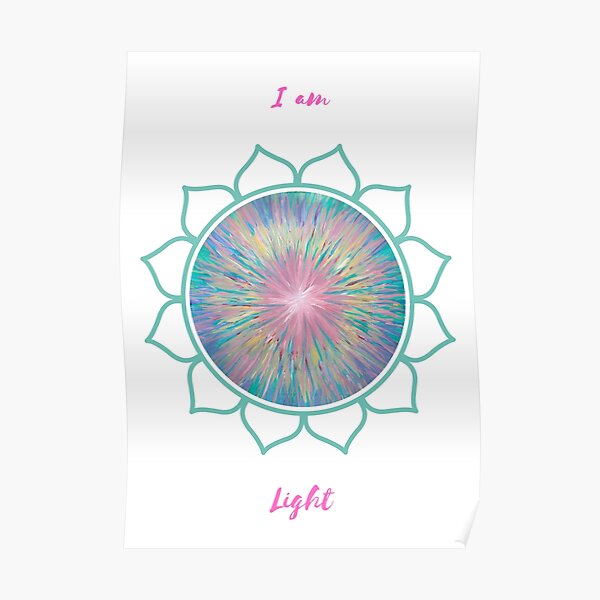 I Am Light - Energy Art - Acrylic Painting & Digital Art Design Poster