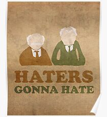 Haters Gonna Hate Statler and Waldorf Muppet Humor Poster