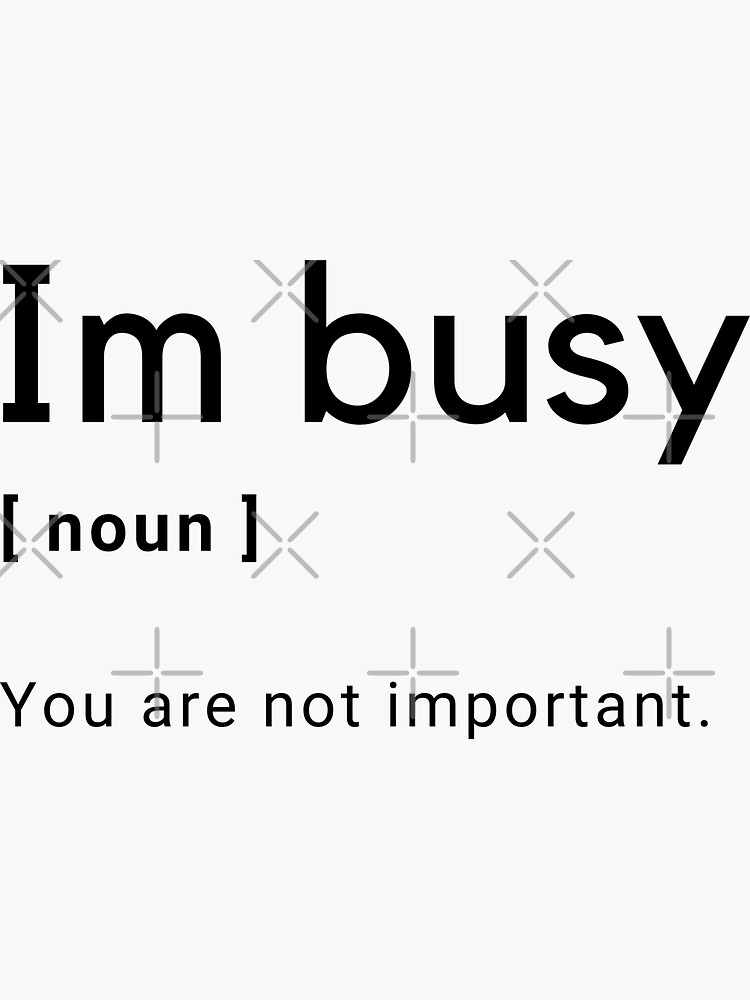 "Im Busy definition" Sticker by AmineCreation Redbubble
