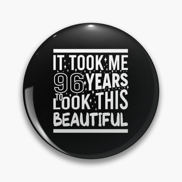 Item preview, It Took Me 96 Years To Look This Beautiful Funny Birthday Gift designed and sold by Yornat Store ⭐⭐⭐⭐⭐.