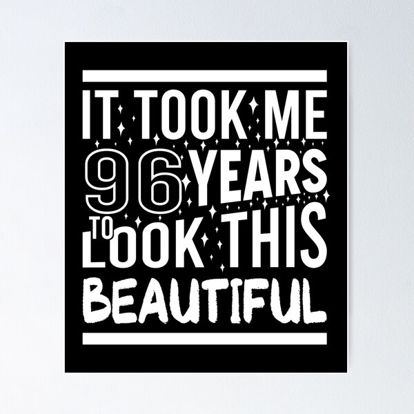 Item preview, It Took Me 96 Years To Look This Beautiful Funny Birthday Gift designed and sold by Yornat Store ⭐⭐⭐⭐⭐.