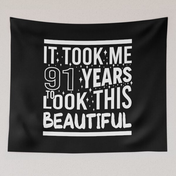 Item preview, It Took Me 91 Years To Look This Beautiful Funny Birthday Gift designed and sold by Yornat Store ⭐⭐⭐⭐⭐.