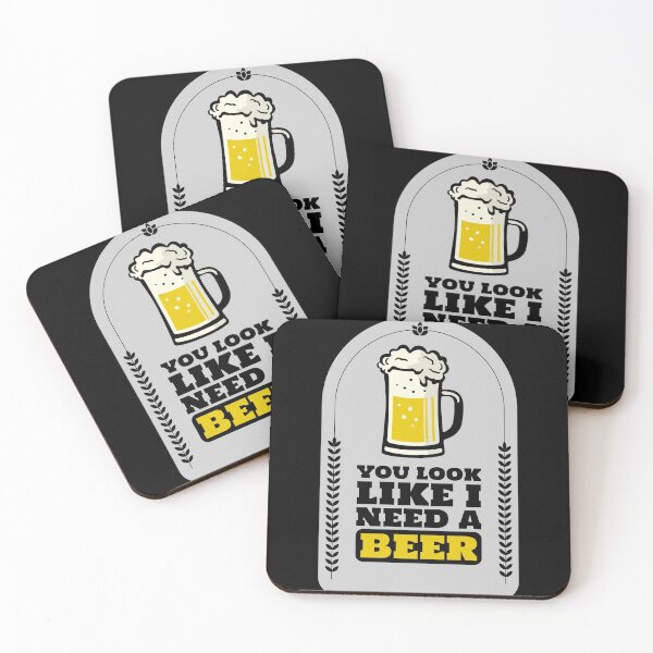 Item preview, You Look Like I Need a Beer designed and sold by JABG-01.
