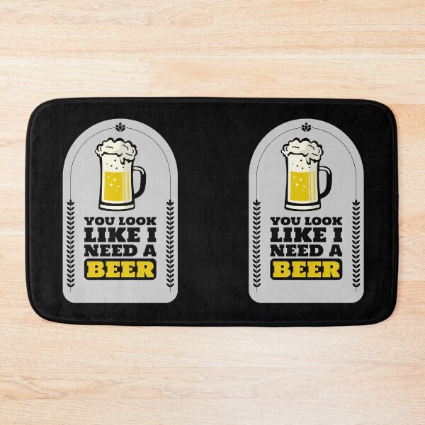 Item preview, You Look Like I Need a Beer designed and sold by JABG-01.