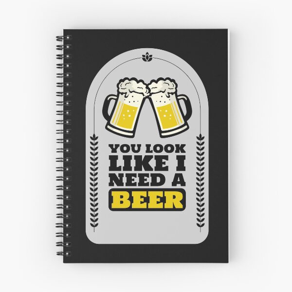 Item preview, You Look Like I Need a Beer designed and sold by JABG-01.