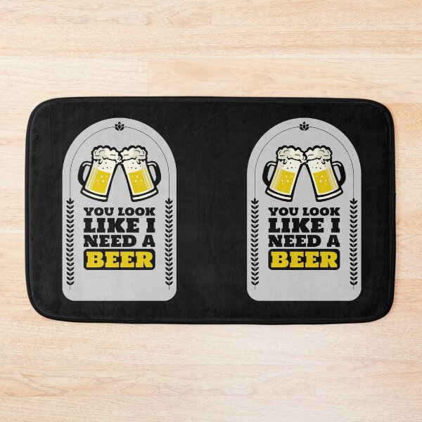 Item preview, You Look Like I Need a Beer designed and sold by JABG-01.
