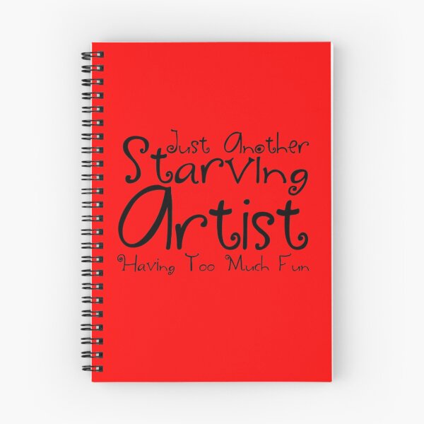 Item preview, Just Another Starving Artist Having Too Much Fun designed and sold by Carrie Potter.