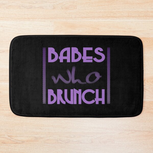 Item preview, Babes Who Brunch designed and sold by RiffXS.