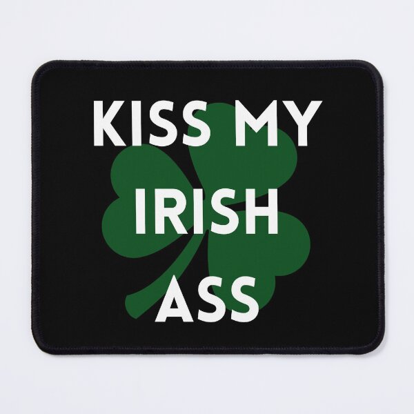 Item preview, KISS MY IRISH ASS designed and sold by Tshirt-Zone.