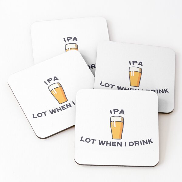 Item preview, IPA lot when I drink Drink beer a lot designed and sold by Nubaex.