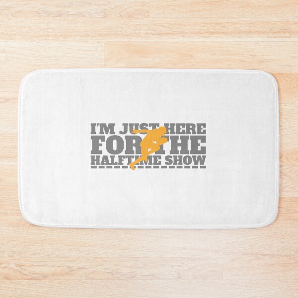 Item preview, I´m Just Here For The Halftime Show designed and sold by JABG-01.