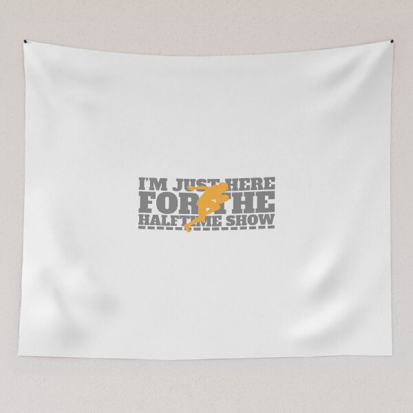 Item preview, I´m Just Here For The Halftime Show designed and sold by JABG-01.