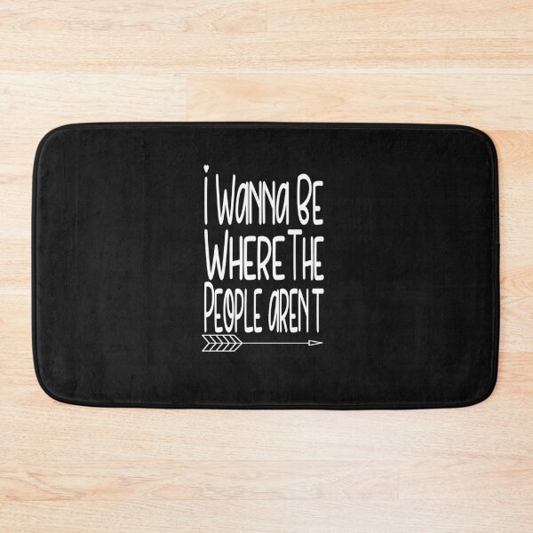 Item preview, i wanna be where the people aren't designed and sold by bari99.