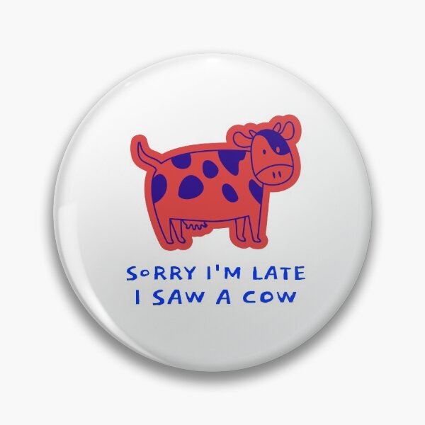 Item preview, Sorry I'm late I saw a cow designed and sold by art-fox.