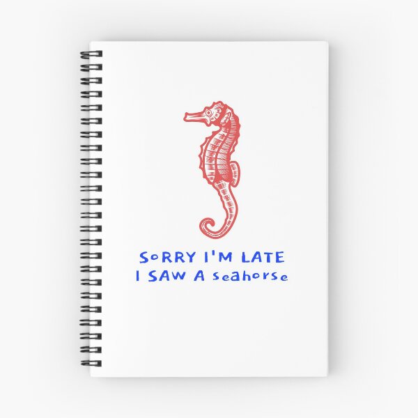 Item preview, Sorry I'm late I saw a seahorse designed and sold by art-fox.