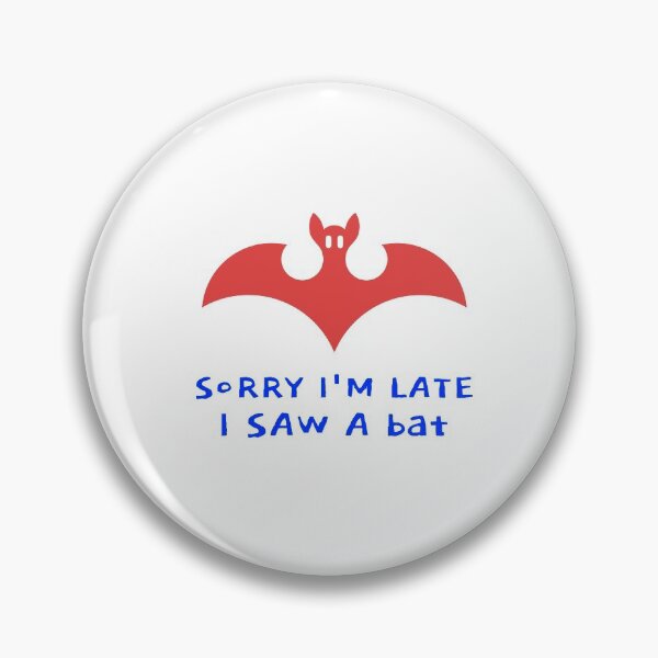Item preview, Sorry I'm late I saw a bat designed and sold by art-fox.