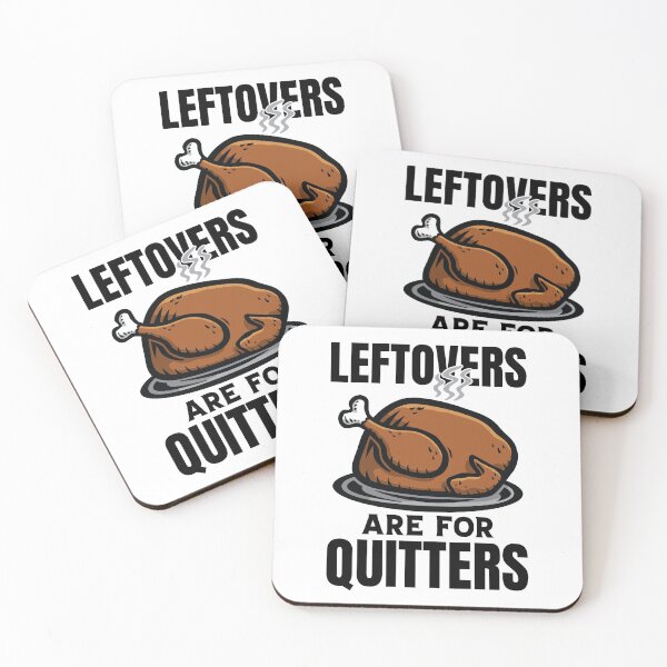 Item preview, Leftovers Are For Quitters Amusing Thanksgiving Dinner designed and sold by GravitiTees.
