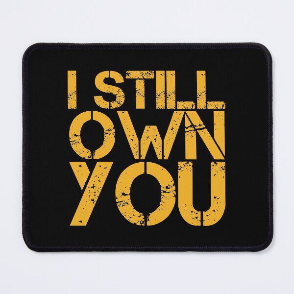Item preview, I Still Own You designed and sold by Hapoel.