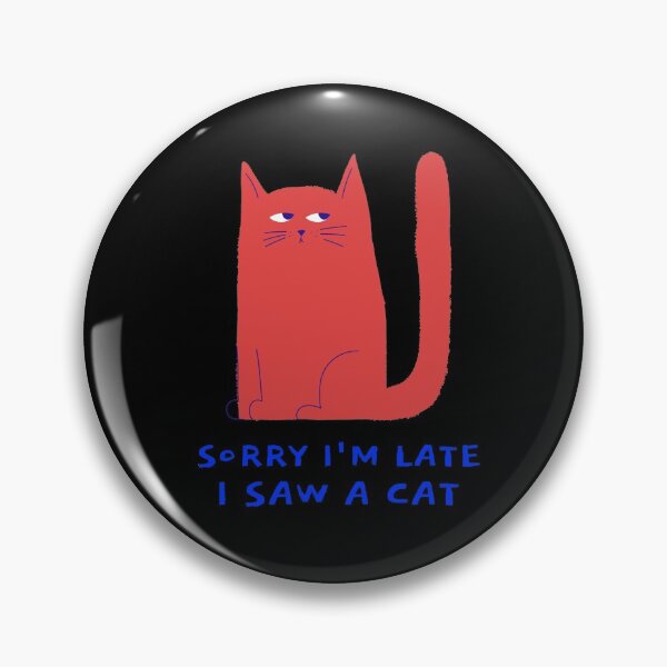 Item preview, Sorry I'm late I saw a cat designed and sold by art-fox.