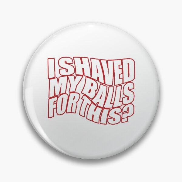 Item preview, I Shaved My Balls for This, Funny Gift Idea designed and sold by happy gift art.