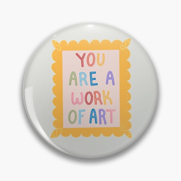 Item preview, You Are A Work Of Art designed and sold by Samantha Ammon.