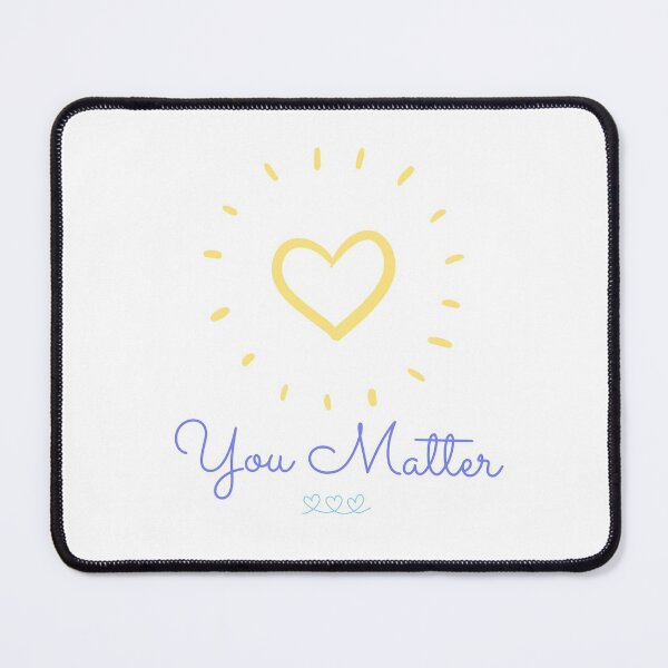 Item preview, You Matter w/ Big Yellow Heart - Products with a Purpose Charity Collection | Mental Health Advocate/Support, Suicide Prevention designed and sold by Teetee94.