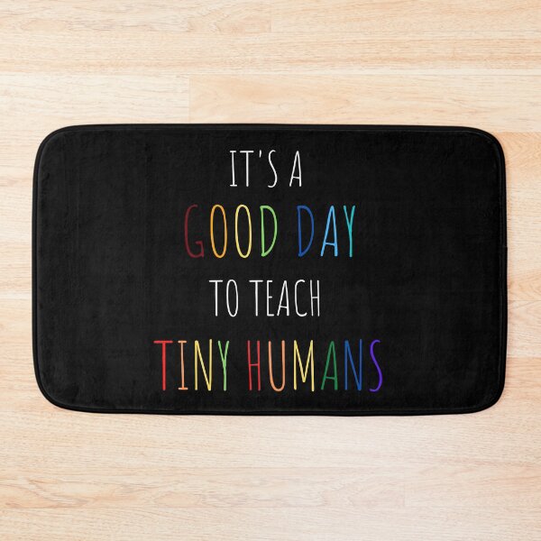 Item preview, Its A Good Day To Teach Tiny Humans designed and sold by Water Flick.