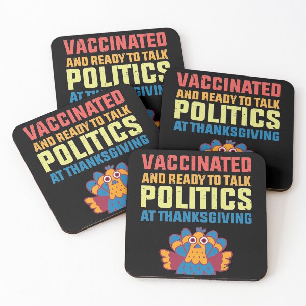 Item preview, vaccinated And Ready To Talk Politics At Thanksgiving designed and sold by TheMattDesigns.