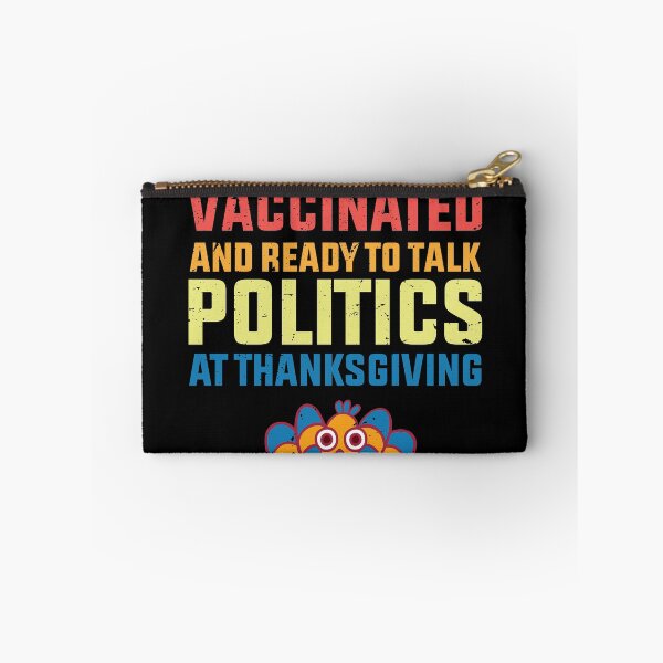 Item preview, vaccinated And Ready To Talk Politics At Thanksgiving designed and sold by TheMattDesigns.