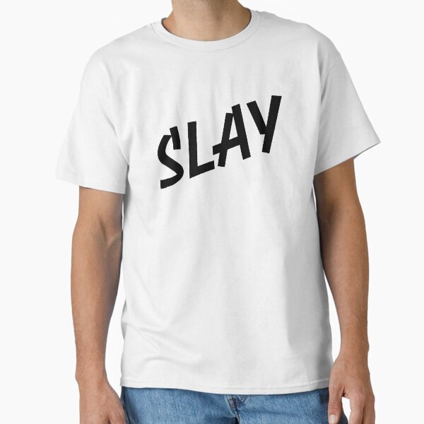 SLAY (GRAPHIC) Classic T-Shirt
