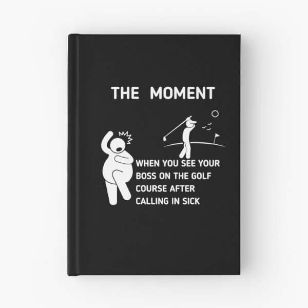 Item preview, The Moment When You See Your Boss On The Golf Course After Calling In Sick designed and sold by Stickman--.