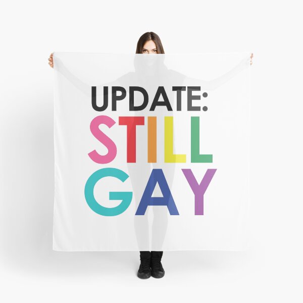 Item preview, UPDATE: STILL GAY. NOT A PHASE. designed and sold by TheButchQueen.