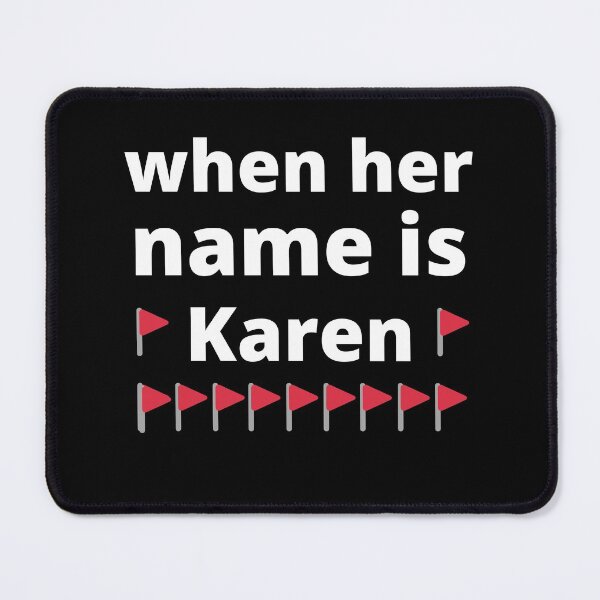 Item preview, Red Flag  Meme Trend When Her Name is Karen designed and sold by appareltolove.
