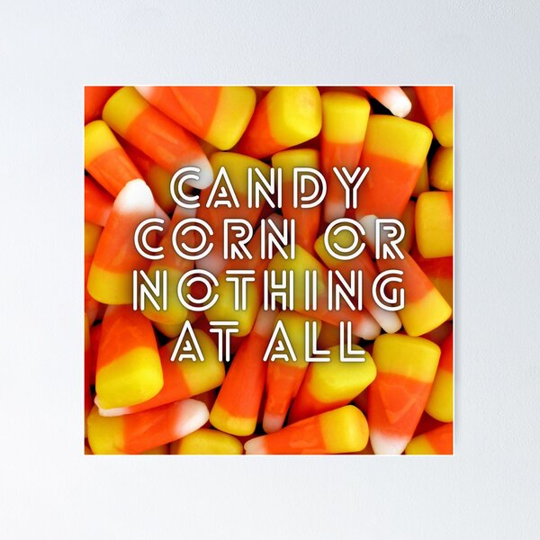 Item preview, Candy Corn or Nothing at all designed and sold by Kamira Gayle.
