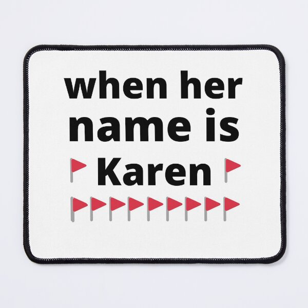 Item preview, Red Flag  Meme Trend When Her Name is Karen designed and sold by appareltolove.