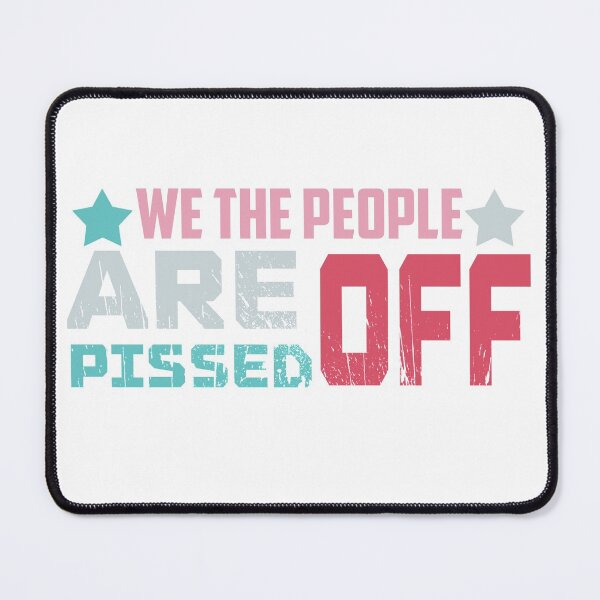 Item preview, We The People Are Pissed Off designed and sold by ME00007.