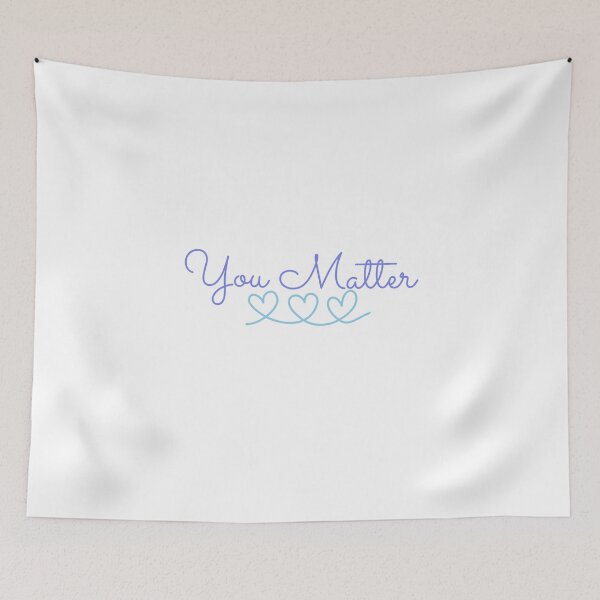 Item preview, You Matter w/ Three Hearts - Products with a Purpose Charity Collection | Mental Health Advocate/Support, Suicide Prevention designed and sold by Teetee94.