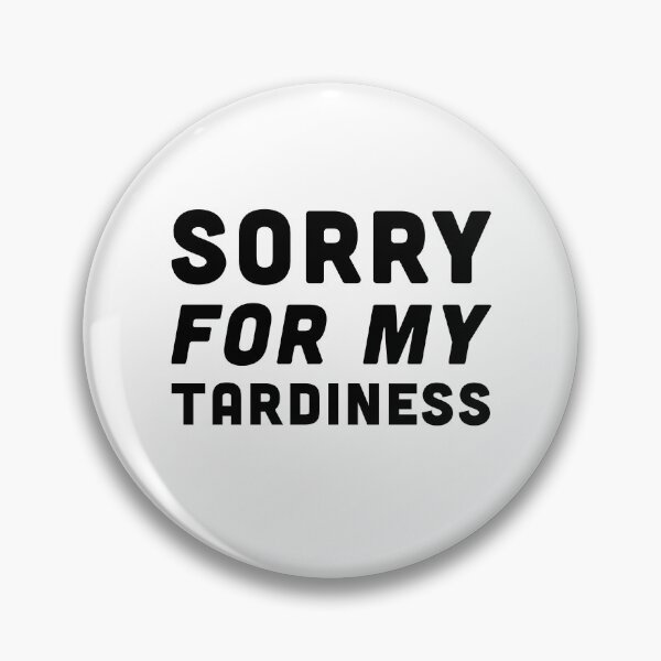 Item preview, Sorry For My Tardiness -  Black Font designed and sold by Voyshop.