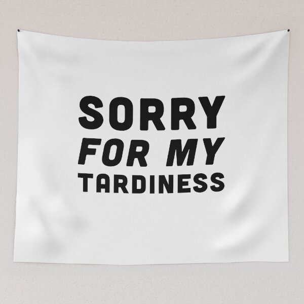 Item preview, Sorry For My Tardiness -  Black Font designed and sold by Voyshop.