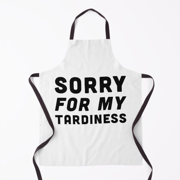 Item preview, Sorry For My Tardiness -  Black Font designed and sold by Voyshop.