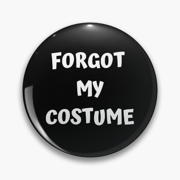 Item preview, Forgot My Costume designed and sold by Pun Intended.