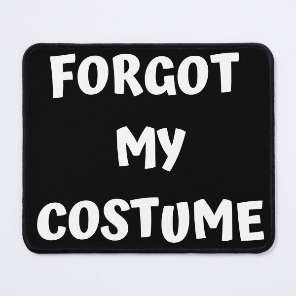 Item preview, Forgot My Costume designed and sold by Pun Intended.