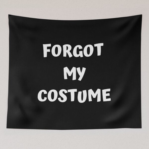 Item preview, Forgot My Costume designed and sold by Pun Intended.