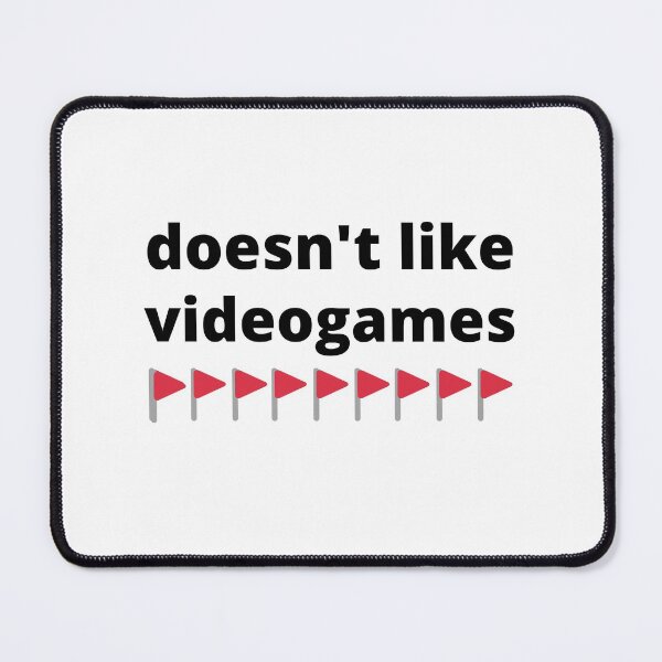 Item preview, Red Flag Meme Trend Doesn't Like Videogames designed and sold by appareltolove.